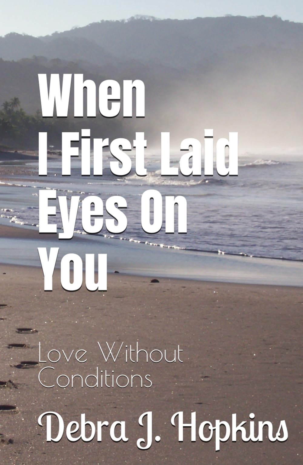 When I First Laid Eyes On You: Love Found Without Conditions