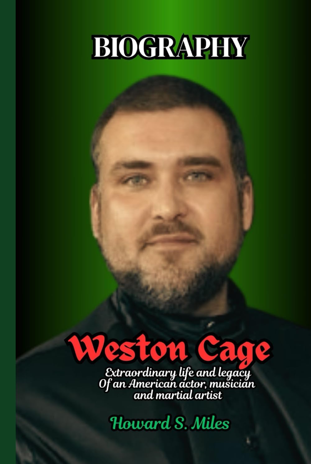 Weston Cage biography découvrez la vérité sur la vie de cet artiste américain