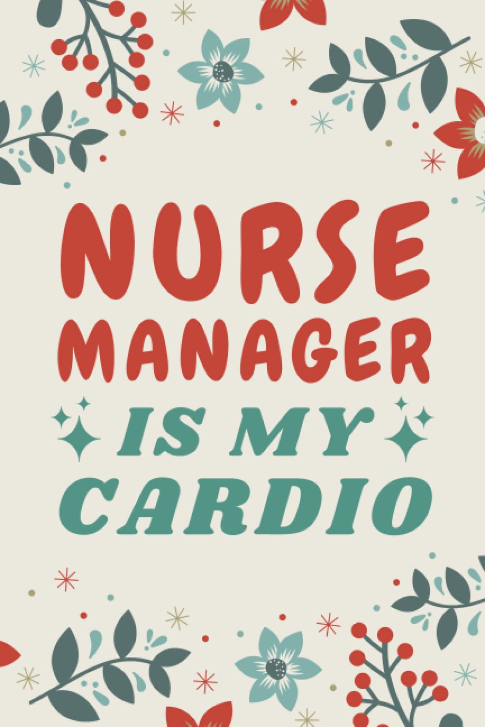 Nurse Manager Gifts: Blank Lined Notebook Journal, a Funny and Appreciation Thank You Gift for Nurse Managers to Write in
