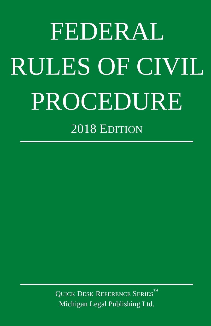 Federal Rules of Civil Procedure; 2018 Edition
