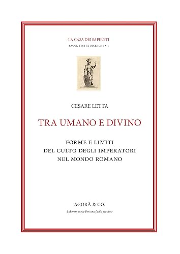 Tra umano e divino: forme e limiti del culto degli imperatori nel mondo romano