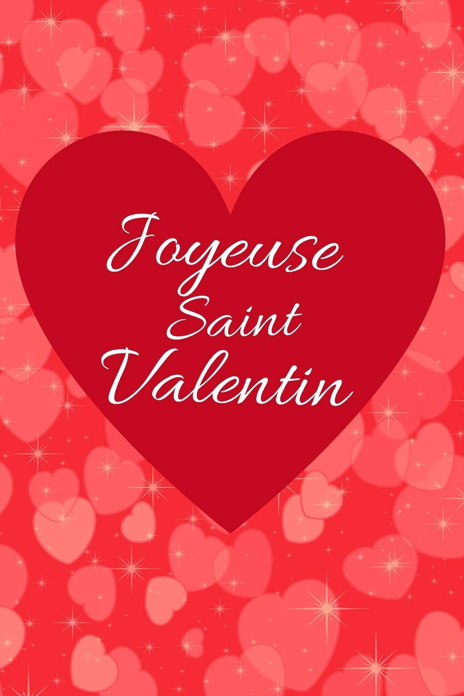 Joyeuse Saint-Valentin: Carnet d'Amour à Remplir pour Couple - Déclaration à compléter - Tickets à découper - Espace créatif pour les souvenirs - Cadeau Homme Femme Saint-Valentin