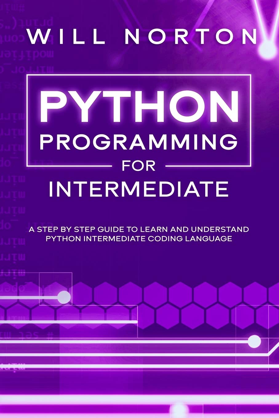 Python programming for intermediate: A step by step guide to learn and ...