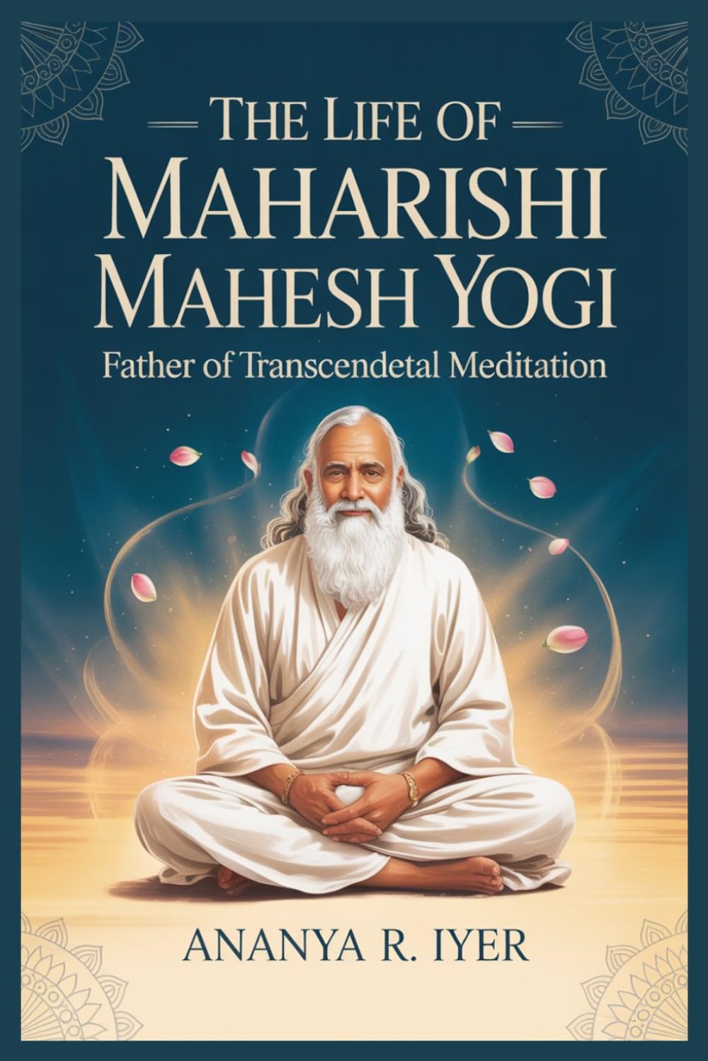 THE LIFE STORY OF MAHARISHI MAHESH YOGI (Life Stories of Hindu Gods & Sages)