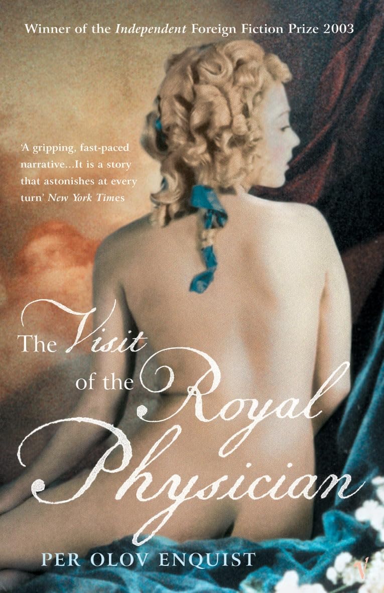 The Visit Of The Royal Physician by Per Olov Enquist, Tiina N... - 9780099447054