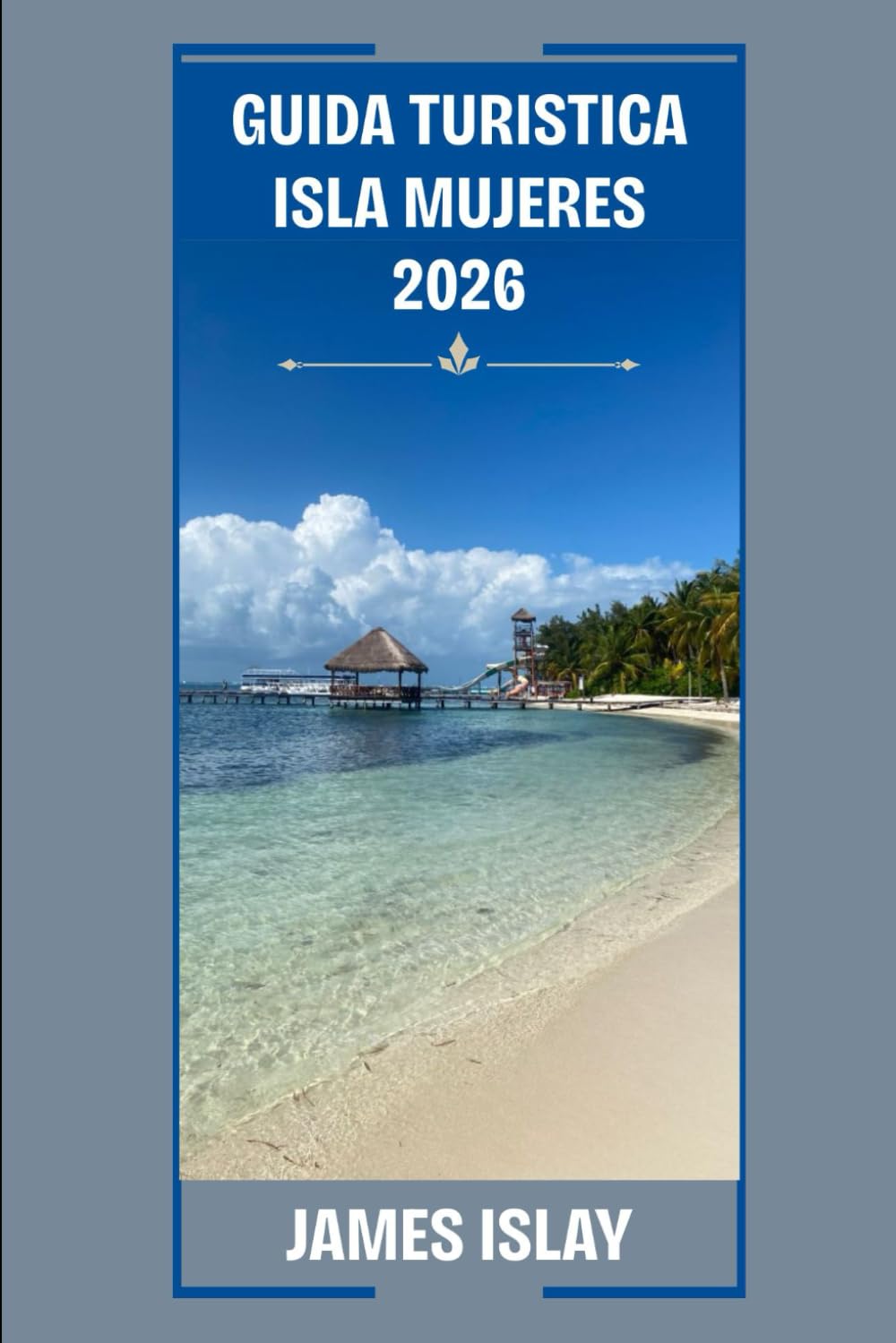 Guida turistica Isla Mujeres 2026: La tua guida esperta alle spiagge, alla cultura, al cibo e ai viaggi immersivi sull'isola più amata del Messico