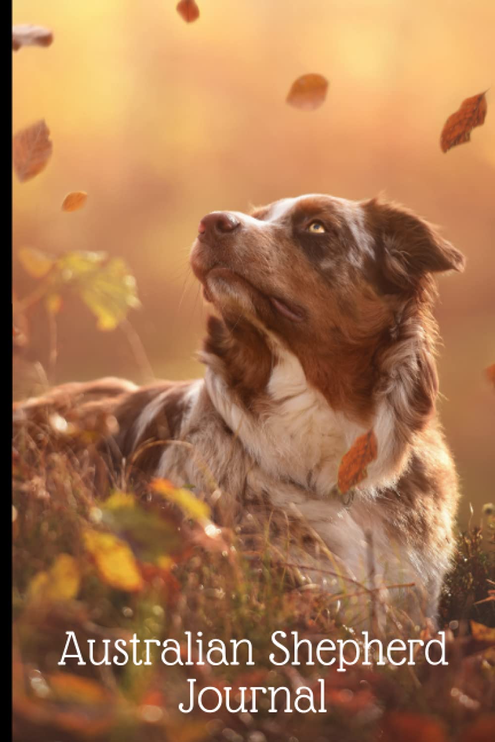 Australian Shepherd Journal: A Fall Themed Aussie Notebook and Lined Journal or Diary - Gift Idea for Aussie Mom or Aussie Dad