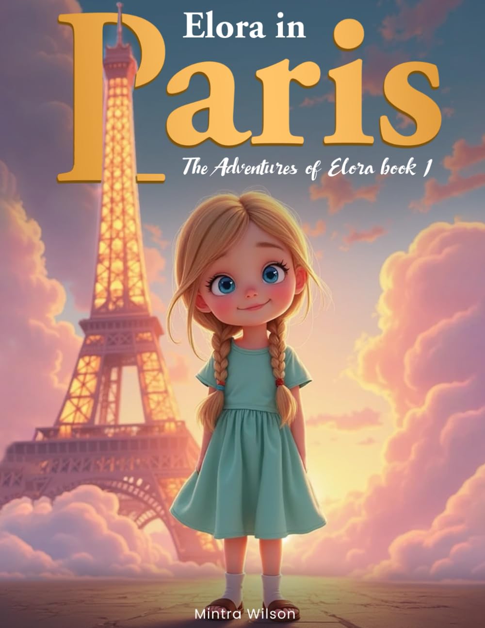 ELORA IN PARIS:: The Adventure Of Elora Book 1