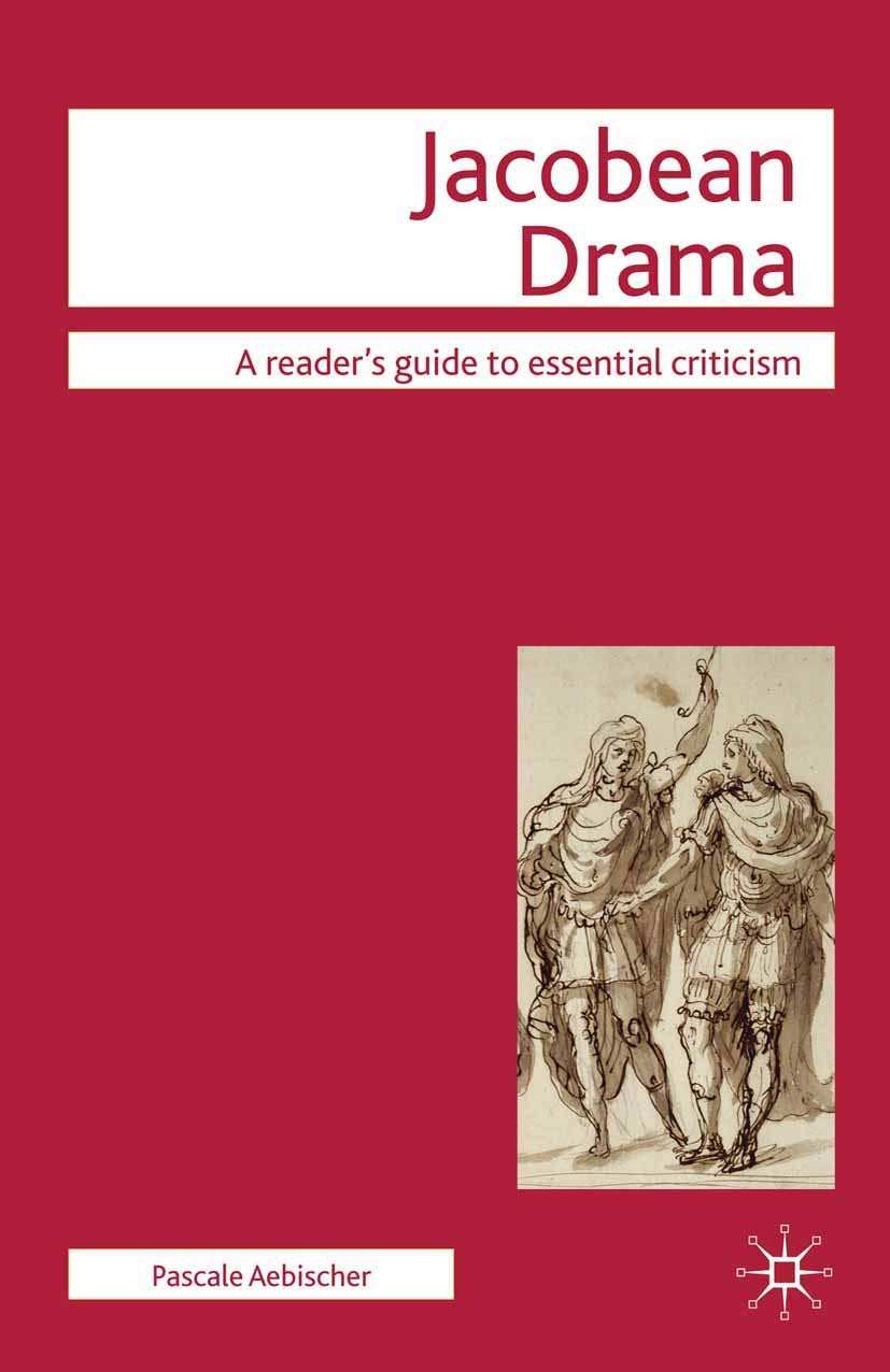 Jacobean Drama: 7 (Readers' Guides to Essential Criticism)