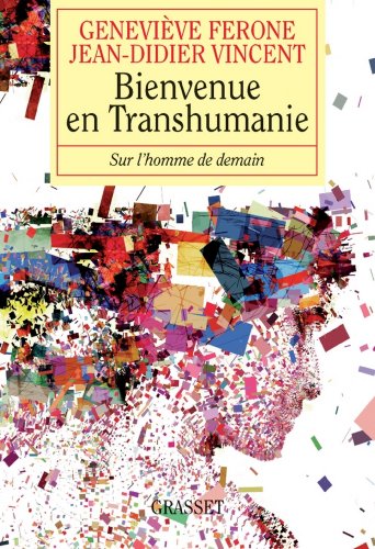 Télécharger Bienvenue en Transhumanie : Sur l'homme de demain (Documents Français) PDF Ebook En Ligne
