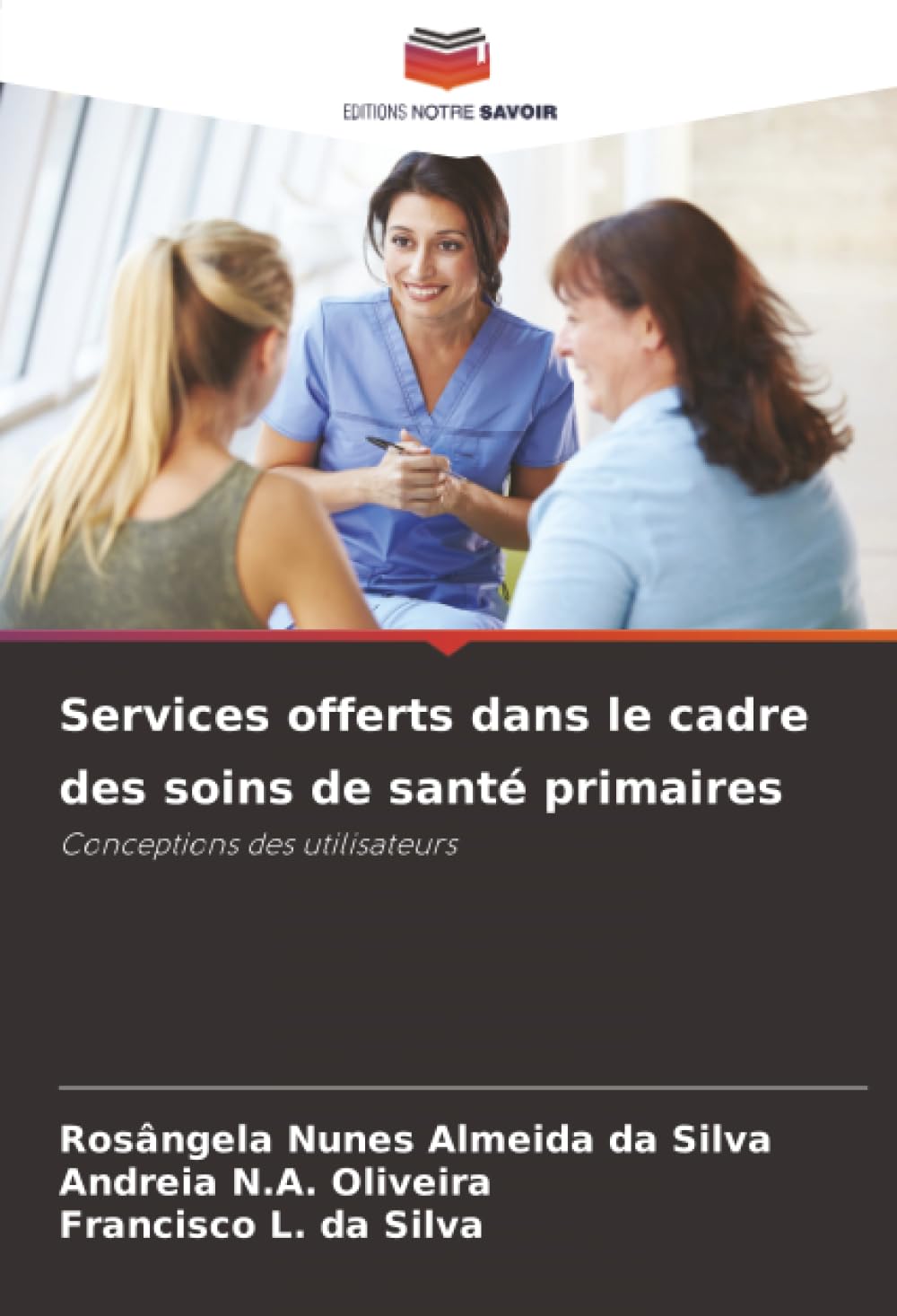 Services offerts dans le cadre des soins de santé primaires: Conceptions des utilisateurs