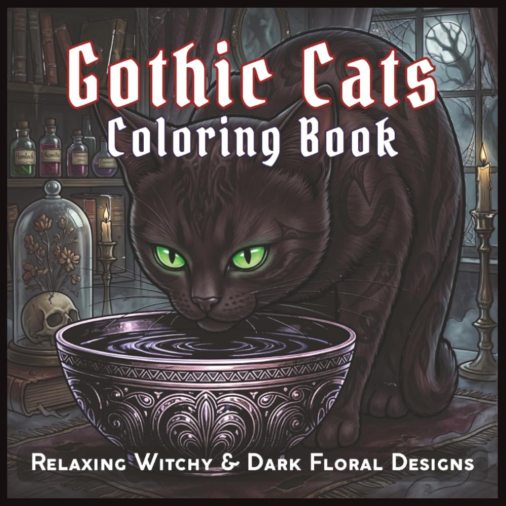 Gothic Cats Coloring Book: Relaxing Witchy and Dark Floral Designs for Stress Relief and Creative Coloring for Adults and Teens