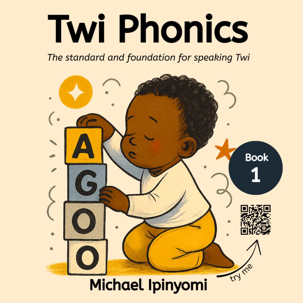 Twi Phonics: The standard and foundation for speaking Twi (The African Phonics Collection)