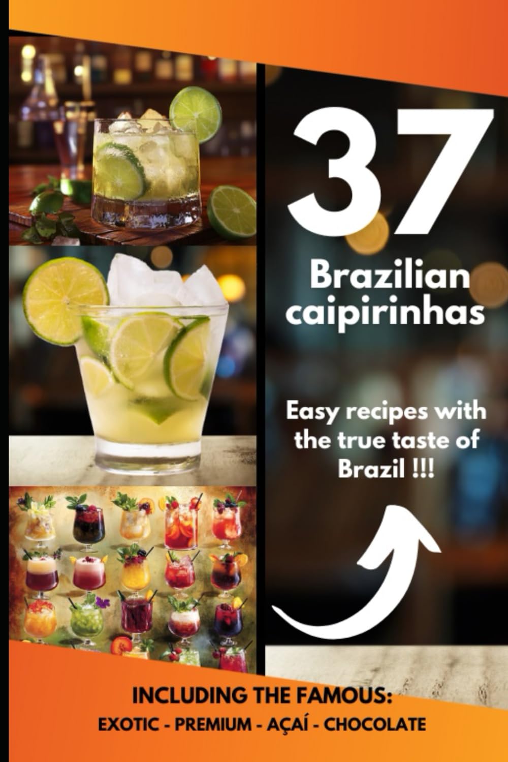 37 Brazilian caipirinhas: Easy recipes with the true taste of Brazil !!!