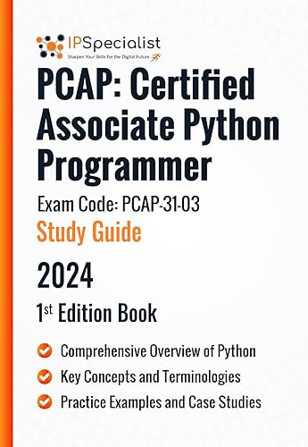 PCAP: Certified Associate Python Programmer Exam Code: PCAP-31-03 - Study Guide: 1st Edition - 2024