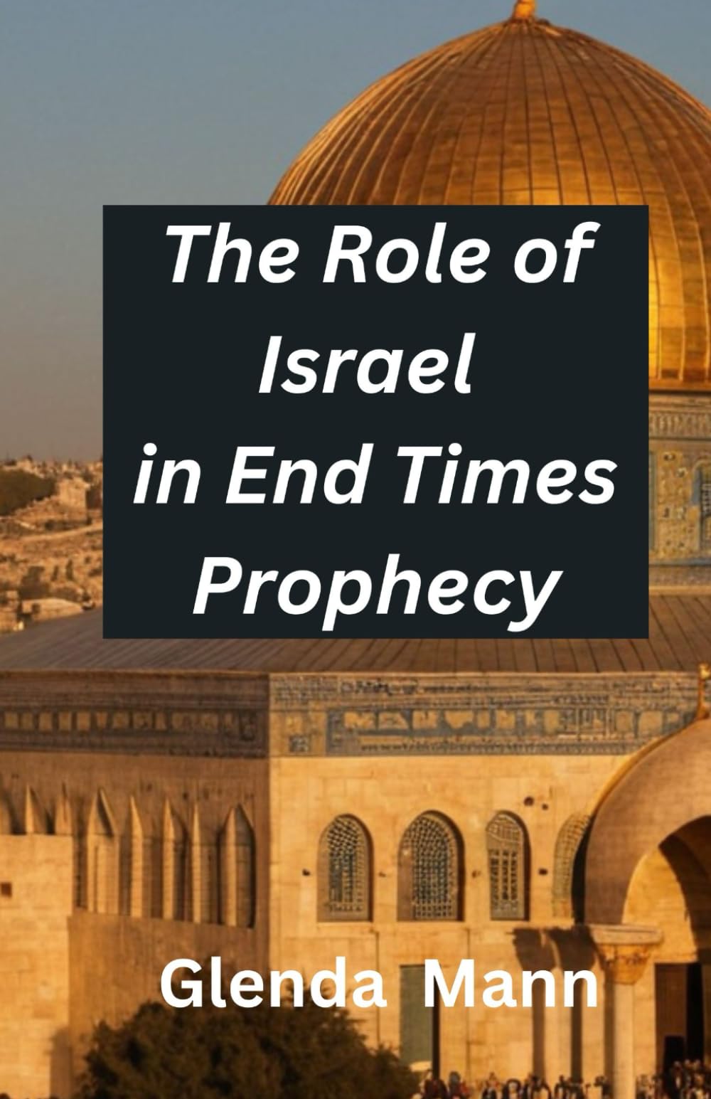 The Role of Israel in End Times Prophecy (Divine Warnings and Judgments)