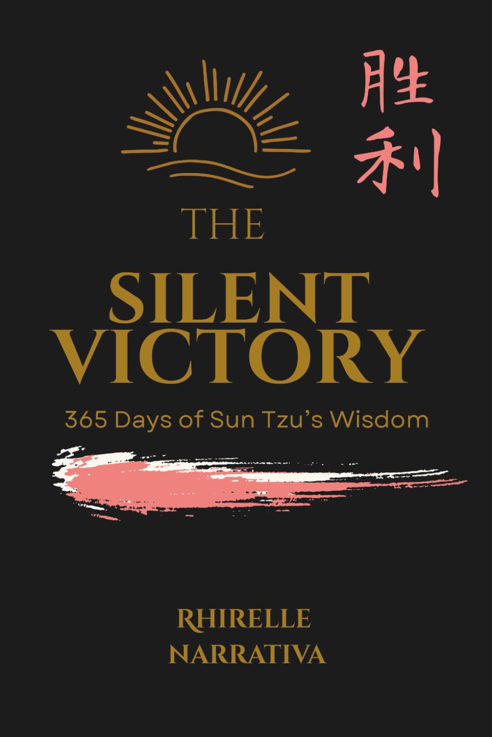 The Silent Victory: 365 Days of Sun Tzu's Wisdom