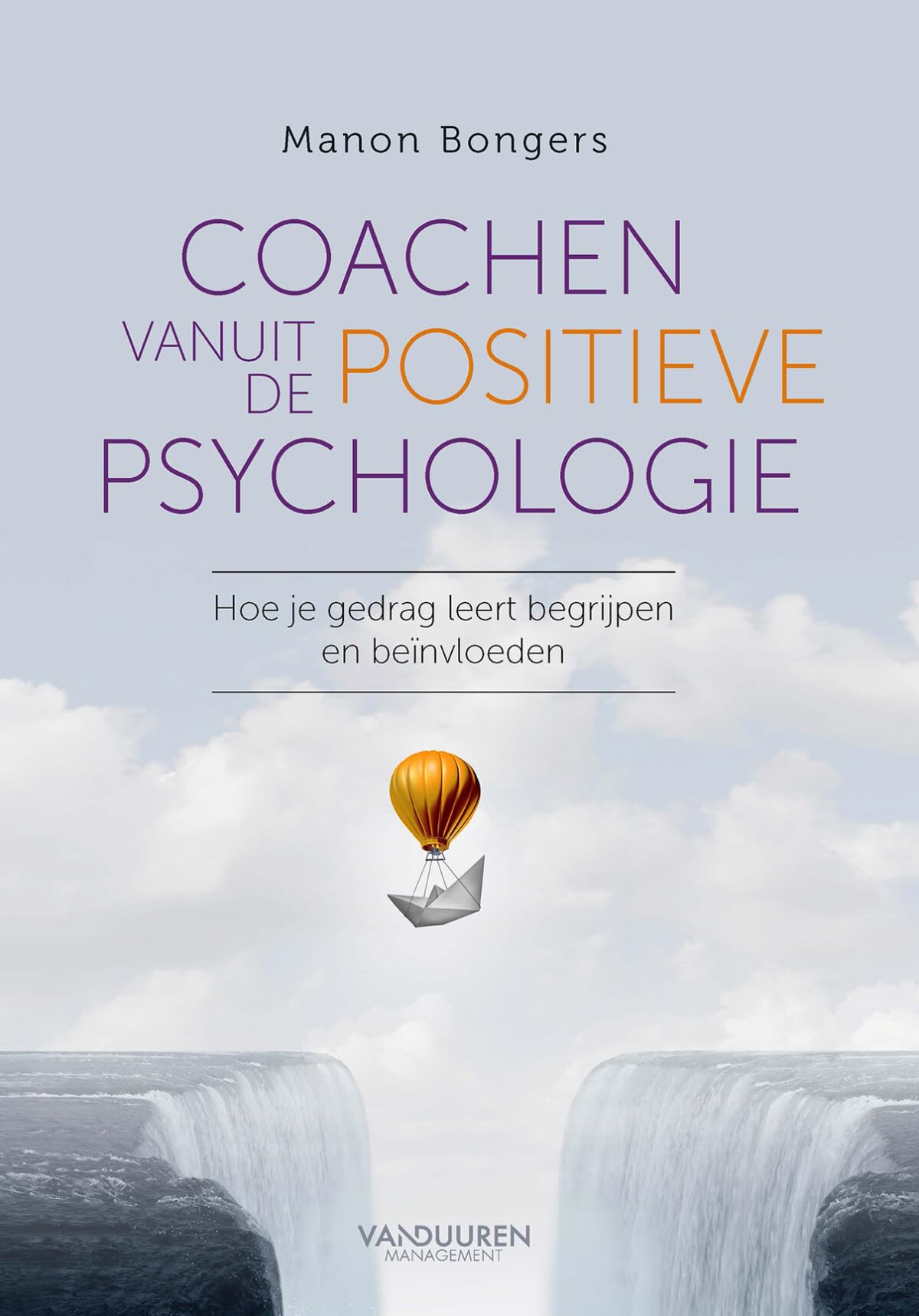 Coachen vanuit de positieve psychologie: hoe je gedrag leert begrijpen en beïnvloeden