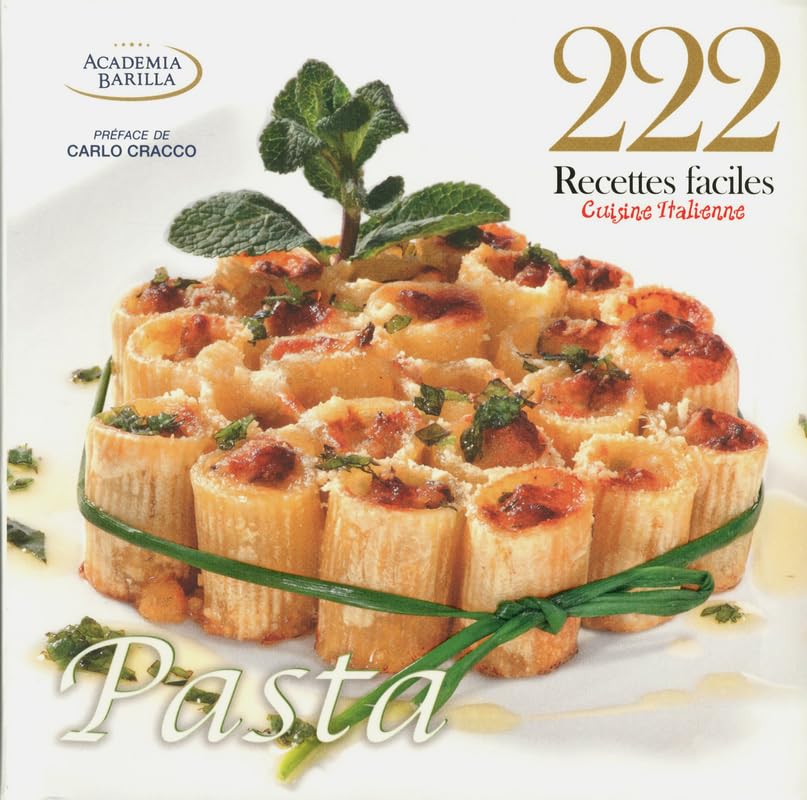 222 recettes faciles de la Cuisine Italienne: Pasta