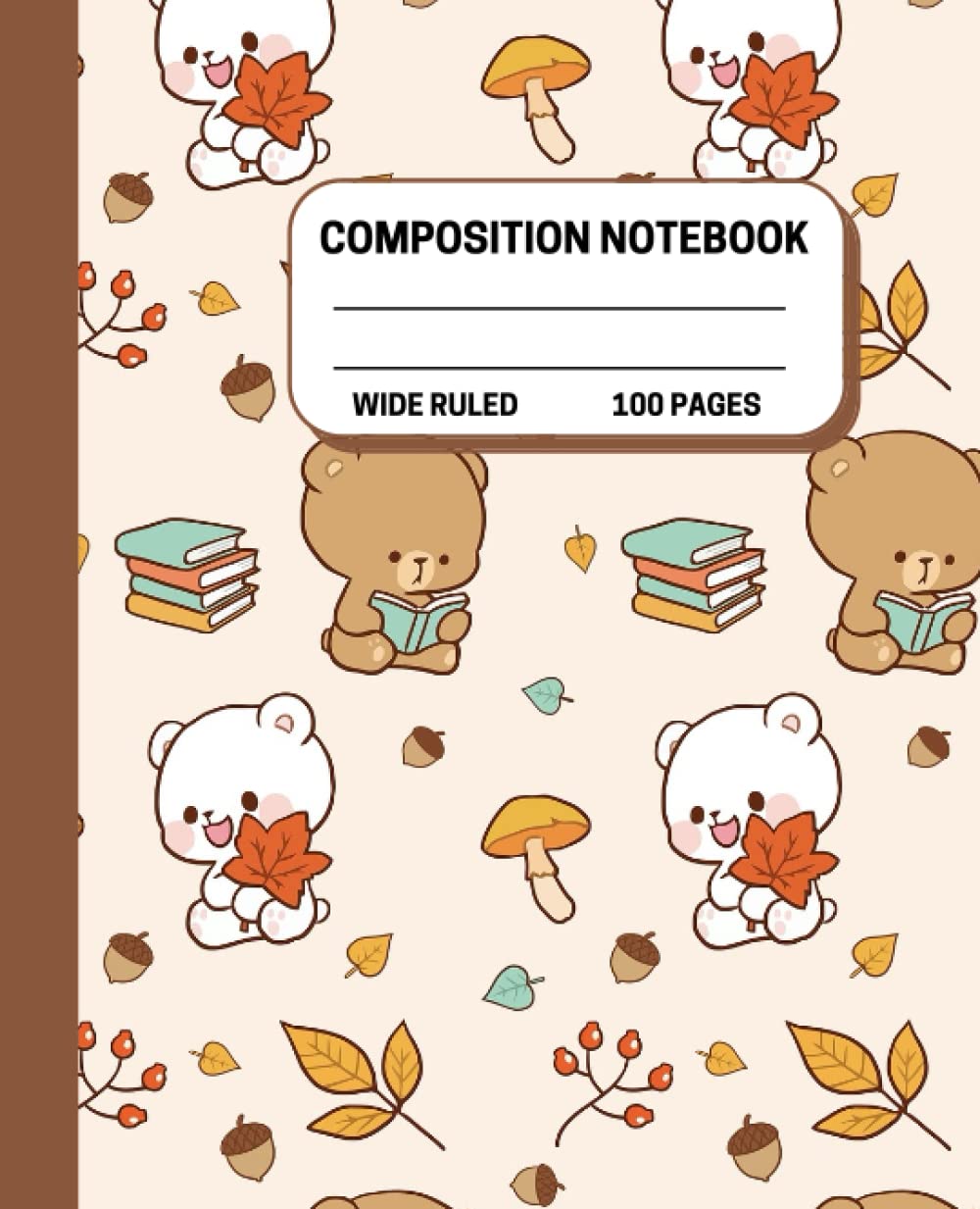Cute Bear Composition Notebook Wide Ruled: Kawaii Bear Composition Notebook, Cute Bear Autumn Design, For Kids and Teens,100 Pages 7.5x9.25 Wide Ruled