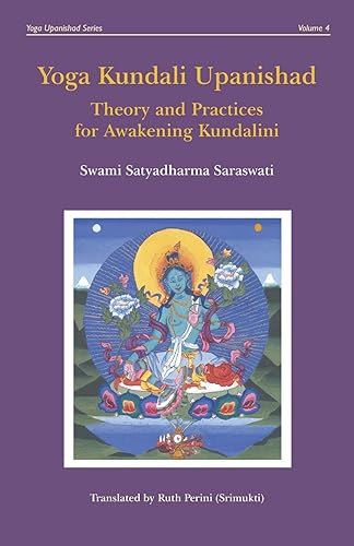 Yoga Kundali Upanishad: Theory and Practices for Awakening Kundalini
