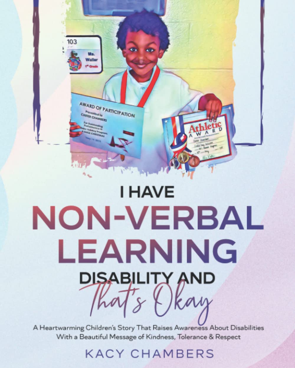 I Have Non-Verbal Learning Disability and That’s Okay: A Heartwarming Children’s Story That Raises Awareness About Disabilities With a Beautiful ... Respect (I Have a Learning Disability Series)