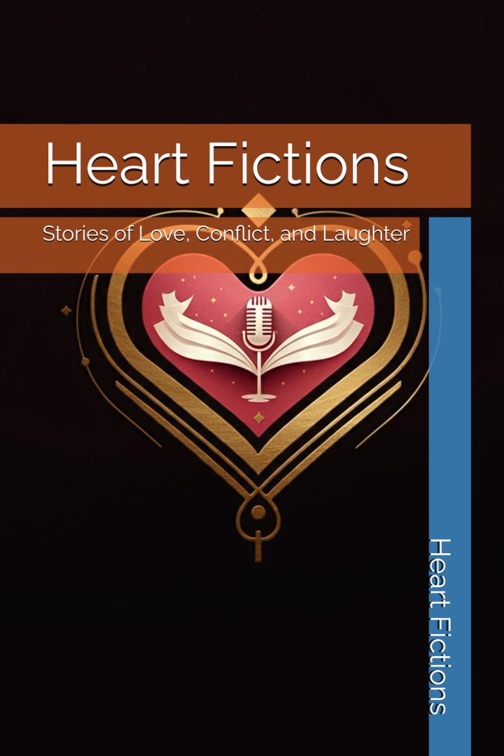 Heart Fictions: Stories of Love, Conflict, and Laughter