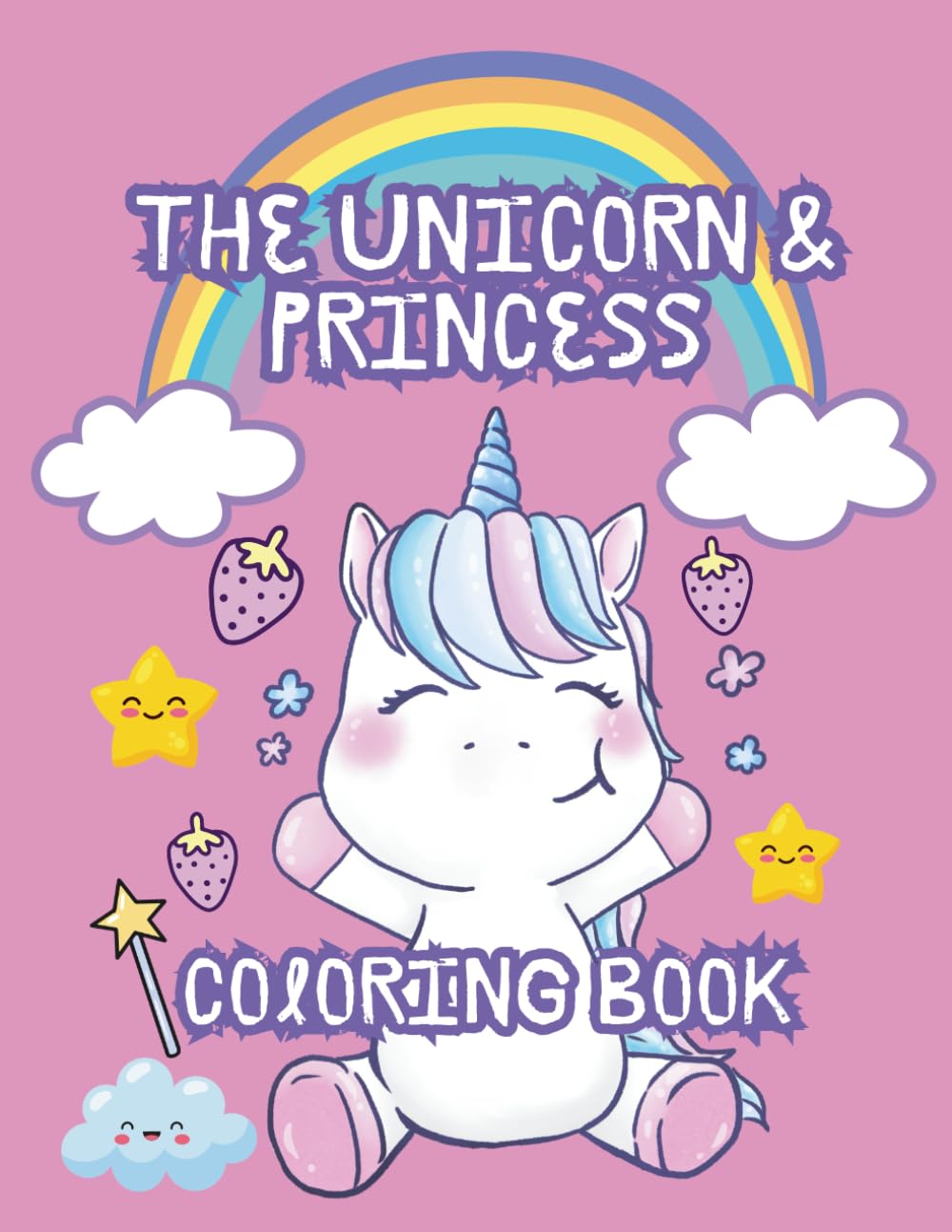 The Unicorn And The Princess Coloring Book: Where Fantasy Comes to Life, One Color at a Time, A Magical World of Princesses and Unicorns to Color