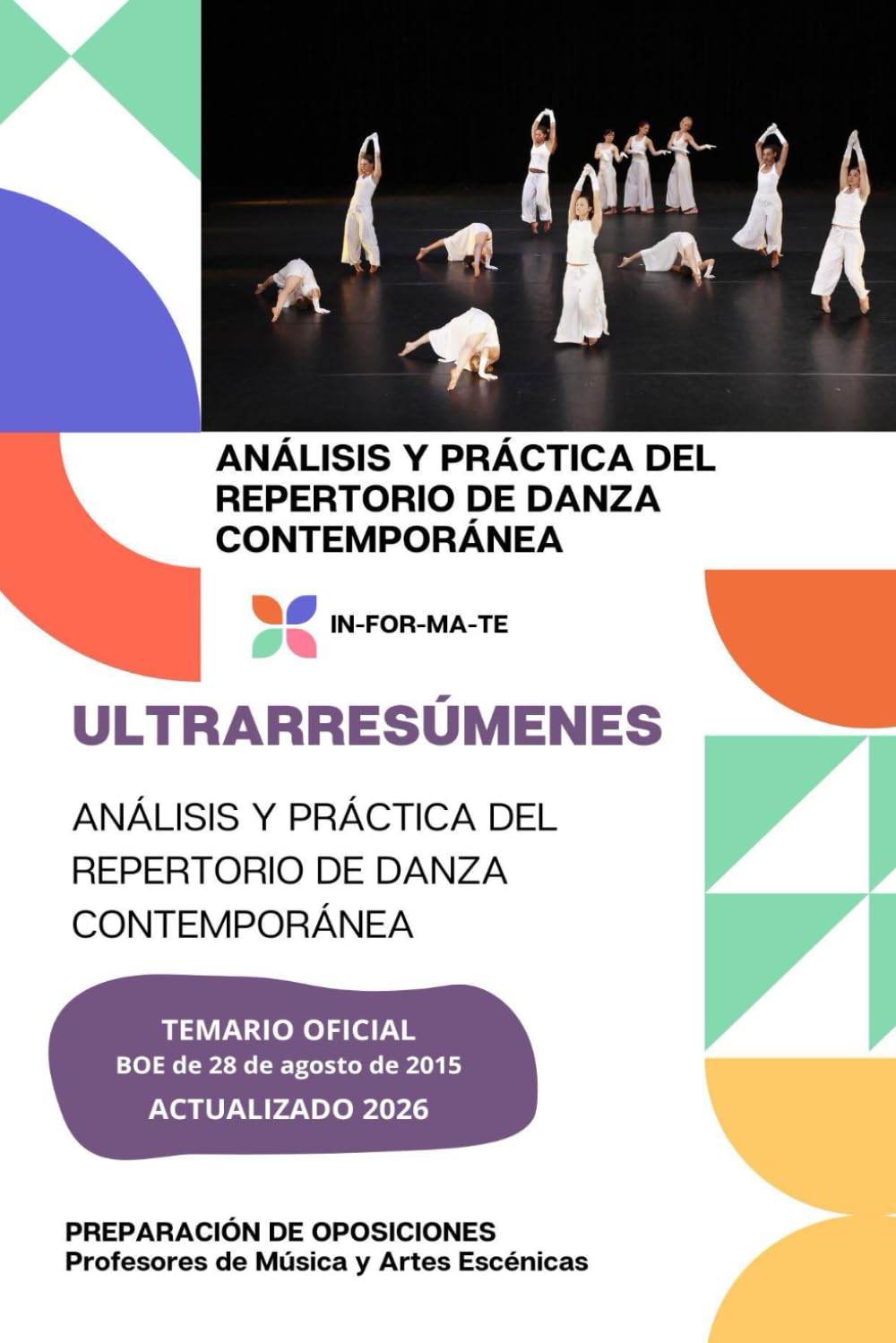 ULTRARRESÚMENES: ANÁLISIS Y PRÁCTICA DEL REPERTORIO DE DANZA CONTEMPORÁNEA: PREPARACIÓN DE OPOSICIONES: CUERPO PROFESORES DE MÚSICA Y ARTES ESCÉNICAS