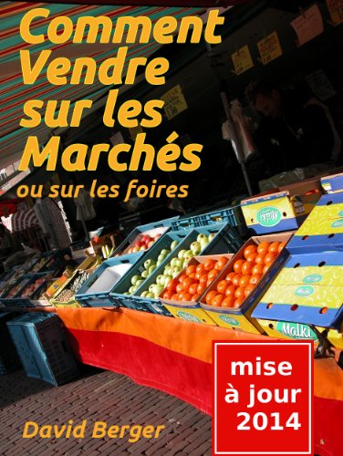 Télécharger comment vendre sur les marchés et sur les foires (créer un commerce t. 1) Gratuit