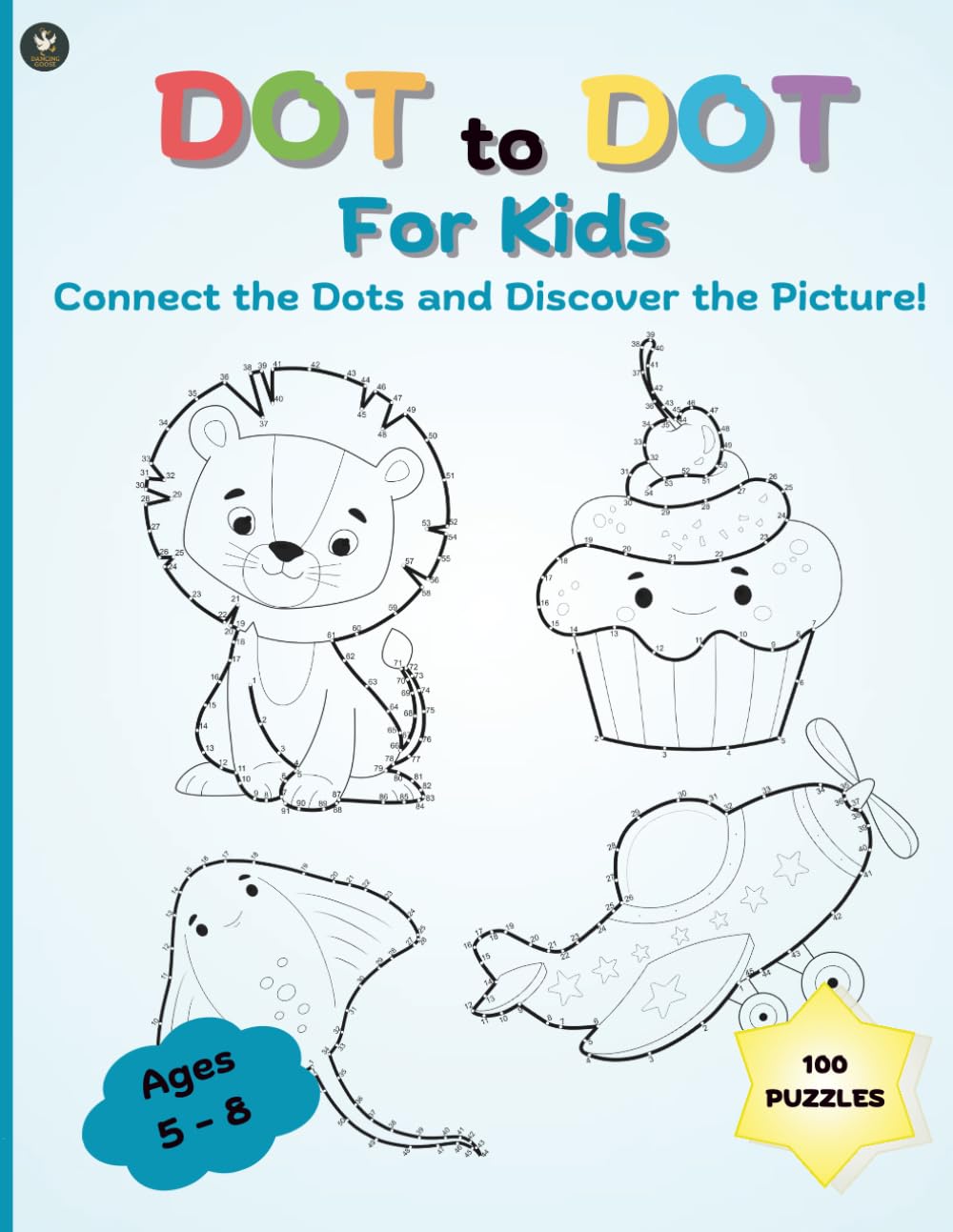 Dot-to-Dot Fun Book for Kids: 100 Puzzles to Connect the Dots and Discover Animals, Food, and Vehicles (Ages 5–8) (Dancing Goose)