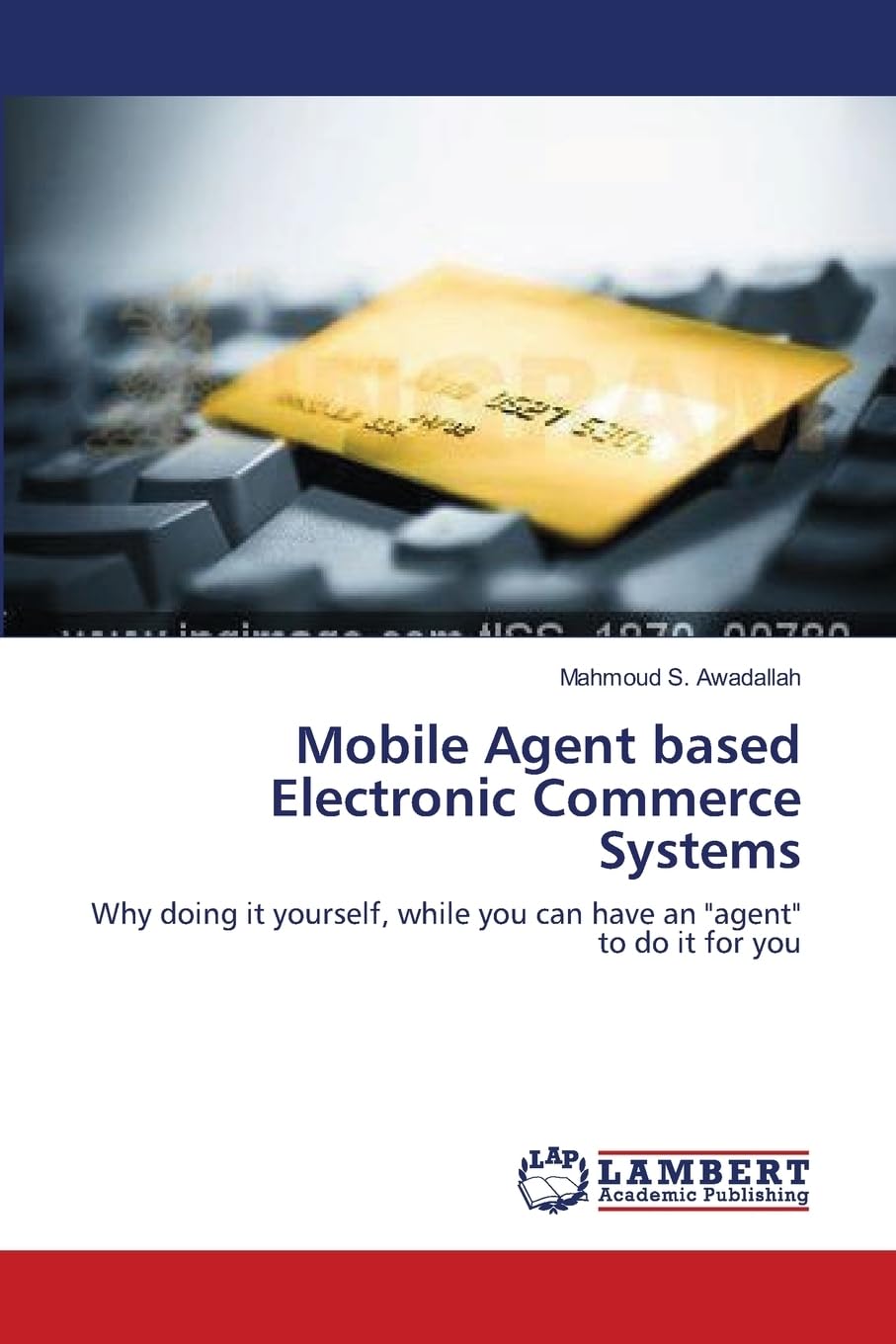 Mobile Agent based Electronic Commerce Systems: Why doing it yourself, while you can have an "agent" to do it for you