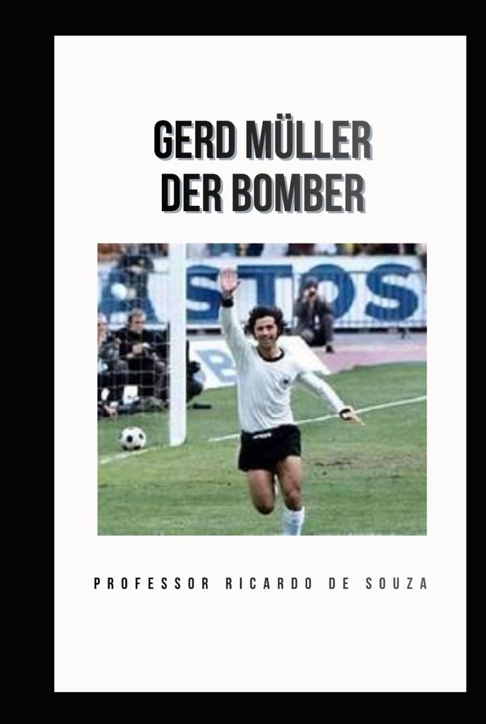 Gerd Müller: Der Bomber
