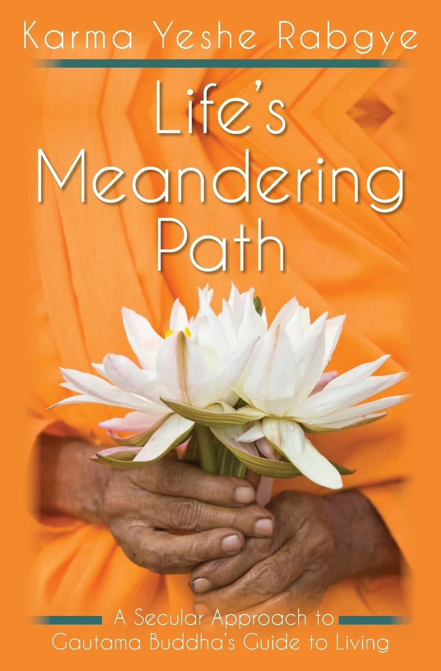 Life's Meandering Path: A Secular Approach to Gautama Buddha's .