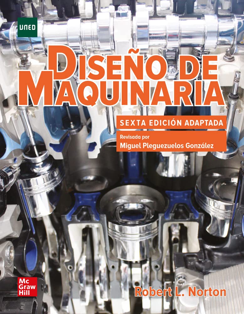 Diseno de maquinaria: Síntesis y análisis de máquinas y mecanismos. - 9788448620998