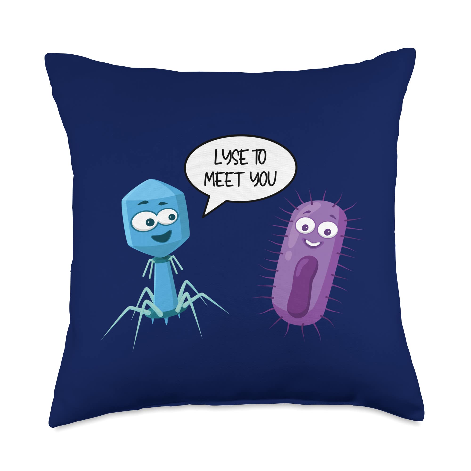 Lyse To Meet You Funny Bacteriophage Throw Pillow