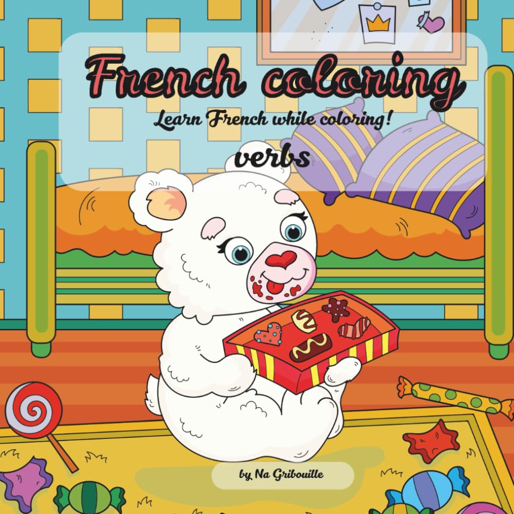 French Coloring: Learn French verbs (Learn French while coloring)