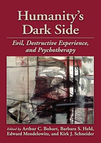 Humanity’s Dark Side: Evil, Destructive Experience, and Psychotherapy