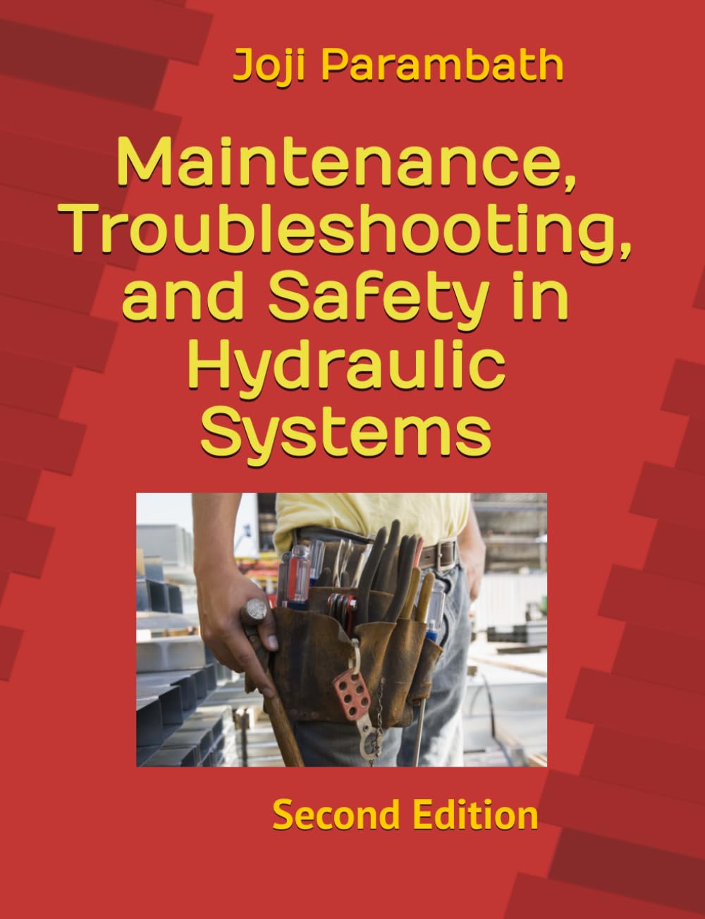 Maintenance, Troubleshooting, and Safety in Hydraulic Systems: Second Edition (Hydraulic Book Series (Generic))