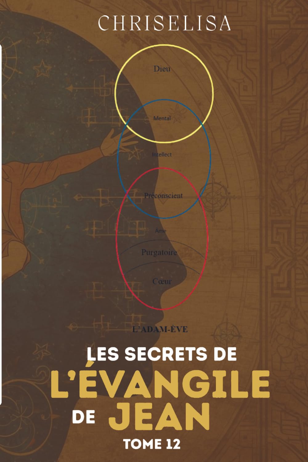 LES SECRETS DE L'ÉVANGILE DE JEAN: TOME 12