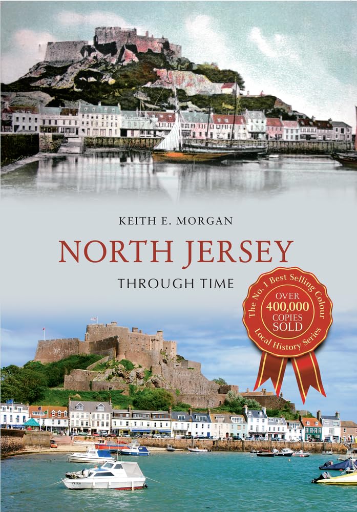 North Jersey Through Time-Keith E. Morgan