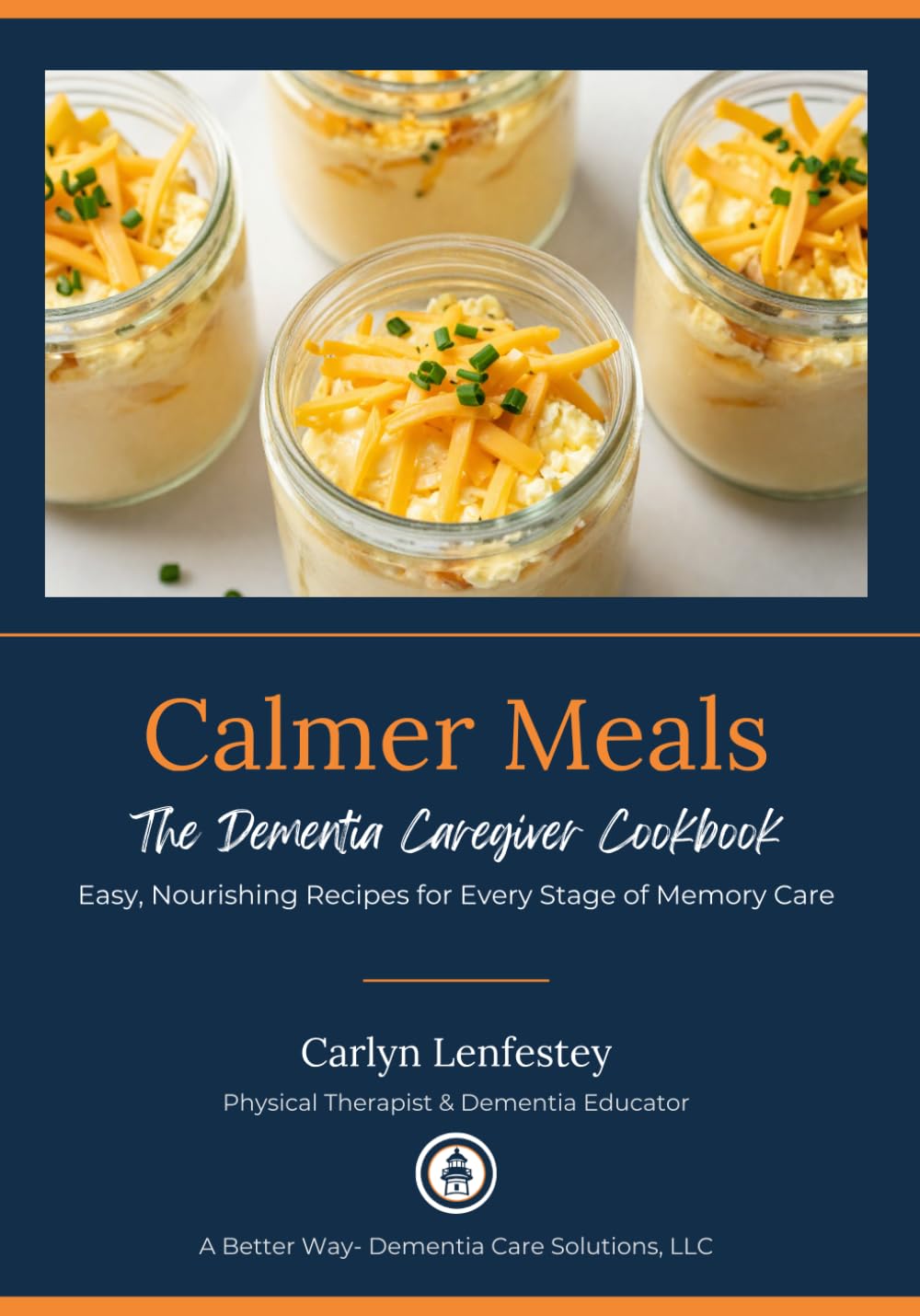 Calmer Meals: The Dementia Caregiver Cookbook