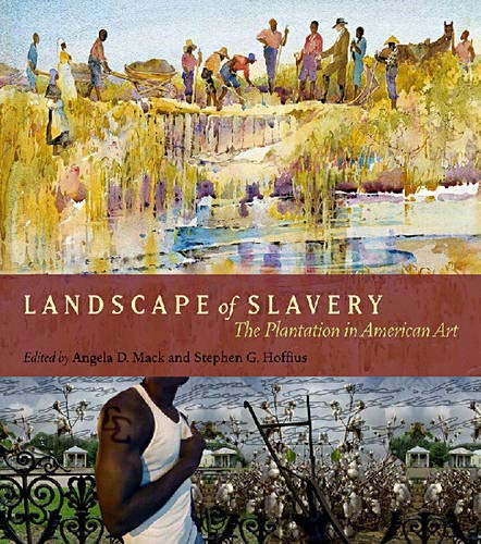 Landscape of Slavery: The Plantation in American Art