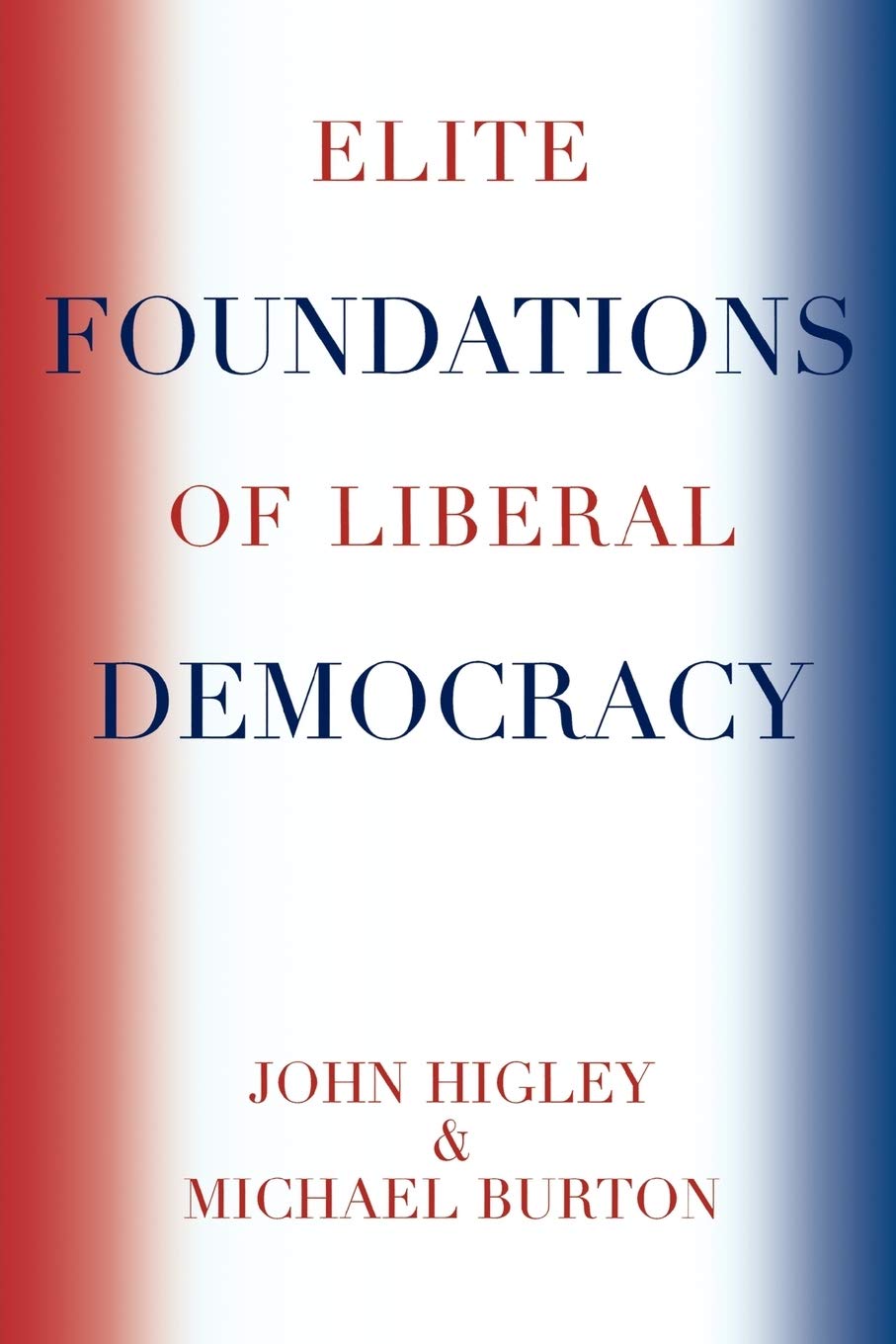 Elite Foundations of Liberal Democracy (Elite Transformations)
