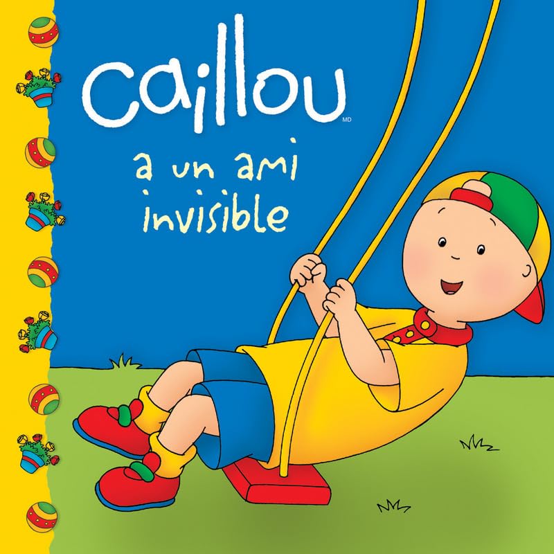 Caillou a un ami invisible Johanson, Sarah Margaret and Sevigny, Eric