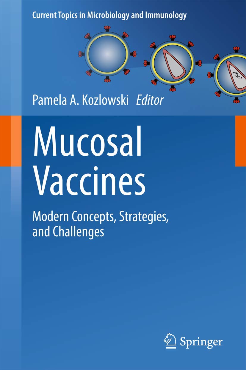 Buy Mucosal Vaccines: Modern Concepts, Strategies, and Challenges: 354 (Current Topics in Microbiology and Immunology) — BookShops.in