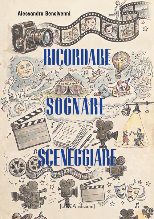 Sognare, ricordare, sceneggiare essai écriture scénario cinéma de Alessandro Bencivenni
