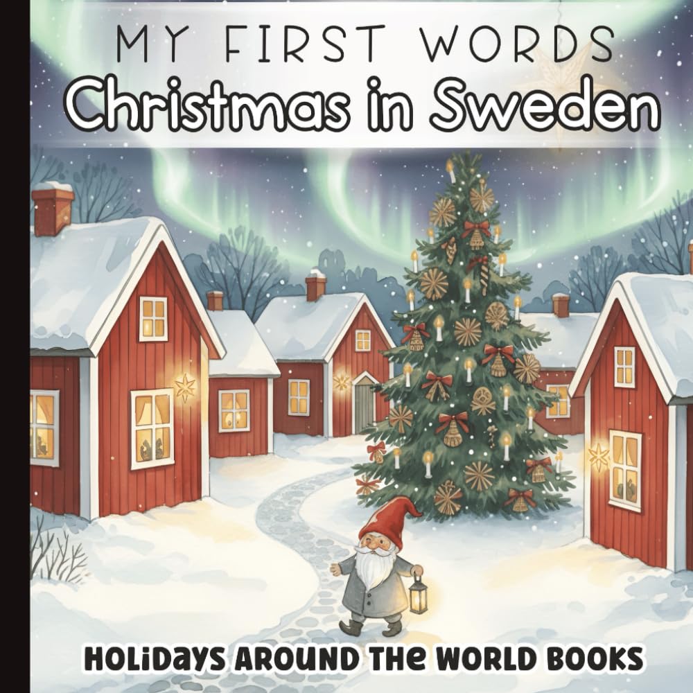 Christmas in Sweden for Little Learners: Early Reading Holiday Book for Toddlers | Gentle Watercolor Art Featuring Swedish Christmas Traditions & ...