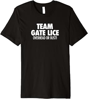 Funny airline traveler Team Gate Lice Overhead Or Bust Premium T-Shirt
