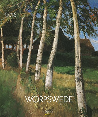 Worpswede 2016: Kunst Art Kalender Worpswede 2016: Kunst Art Kalender